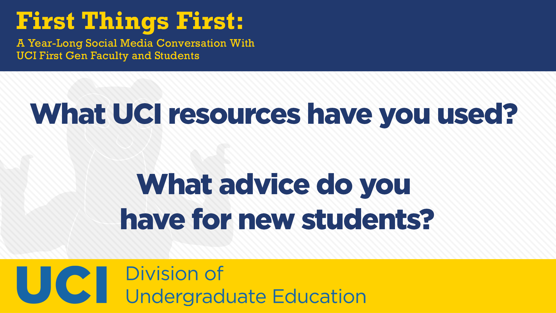 What UCI Resources Have You Used? What Advice Do You Have For New Students?