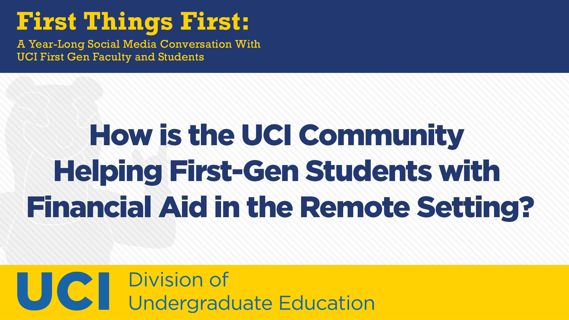 How is the UCI Community Helping First-Gen Students with Financial Aid in the Remote Setting?