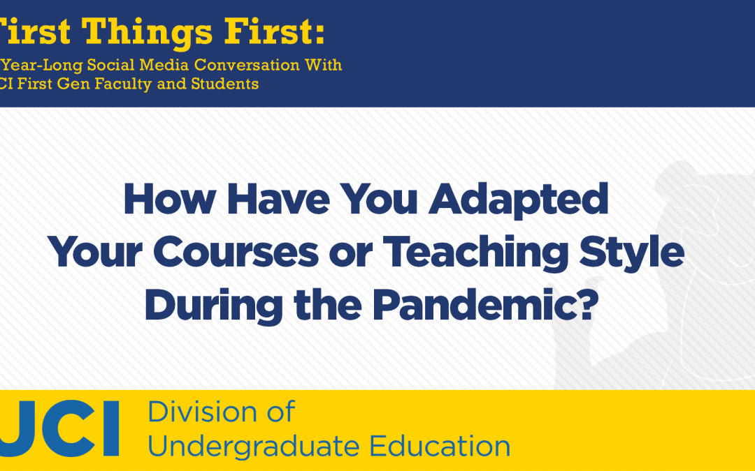 How Have You Adapted Your Courses or Teaching Style During the Pandemic?